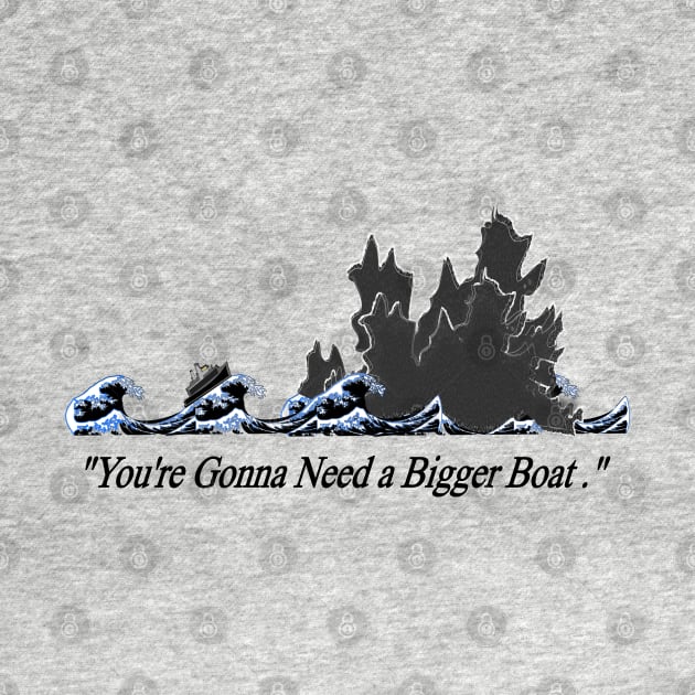 "You're Gonna Need A Bigger Boat"  Jaws - Godzilla meme by geodesyn